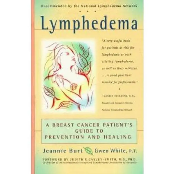 USED-Lymphedema: A Breast Cancer Patient's Guide to Prevention and Healing by Jeannie Burt (Paperback)