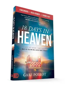 18 Days in Heaven by Gabe Poirot – A Powerful Story of Faith, Hope & What Happens After Death (Paperback)