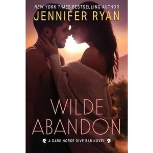 Wilde Abandon: A Dark Horse Dive Bar Novel: A Dark Horse Dive Bar Novel -- Jennifer Ryan - Paperback