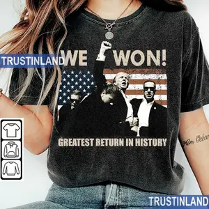 Trump Won 2024 US Election Shirt, 47th President Trump Tee, Trump Won Shirt, Trump Victory Shirt, Donald Trump Tee, Trump For President Tee