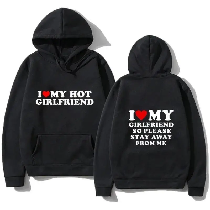 I Love My Girlfriend Couple clothing I Love My Boyfriend So Please Stay Away From Me Funny Saying Quote Hoodies boyfriend  tees