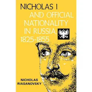 USED-Nicholas I and Official Nationality in Russia 1825 - 1855 by Riasanovsky, Nicholas V. (Paperback)