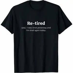 【100% Cotton】Funny Retired Definition T-Shirt | Sarcastic Retirement Tee for Men and Women | Premium Quality for a Comfy Fit | Perfect Gift for New Retirees!
