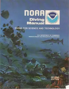 USED-NOAA DIVING MANUAL : SECOND EDITION : Diving for Science and Technology by James W. (Editor) Miller (Paperback)