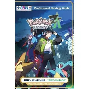 Pokemon Legends Z-A Strategy Guide Book (Full Color Premium Hardback): 100% Unofficial - 100% Helpful Walkthrough -- Alpha Strategy Guides, Hardcover