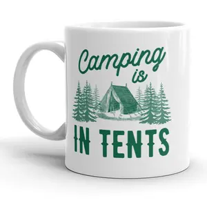 Camping Is In Tents Mug Funny Outdoors Coffee Cup - 11oz Funny Coffee Mugs Ceramic Printed Drinkware Cup