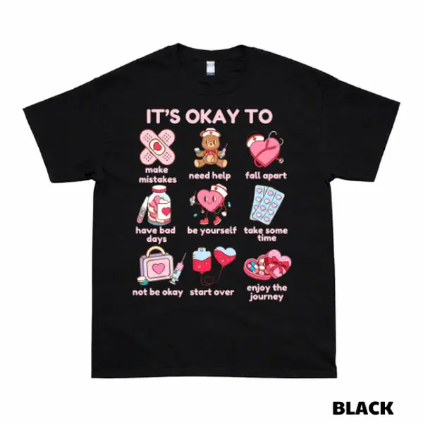 It's Okay To Shirt, Positive Mental Health T-Shirt, Self Care Graphic Tee, Inspirational Kindness Shirt, Cute Therapy Reminder Tee, Anxiety Support Gift