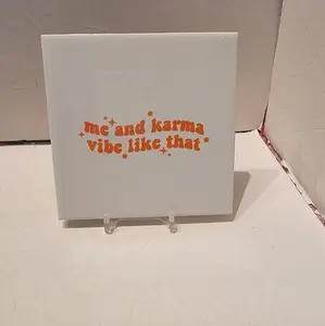 Me and Karma Vibe Like That Ceramic Tile Coaster Tableware