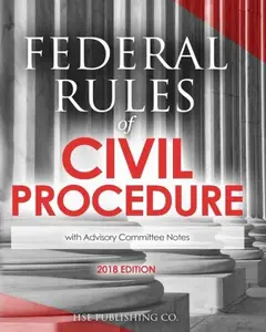 USED-Federal Rules of Civil Procedure (2018 Edition): with Advisory Committee Notes by HSE Publishing Co.  LLC (Paperback)