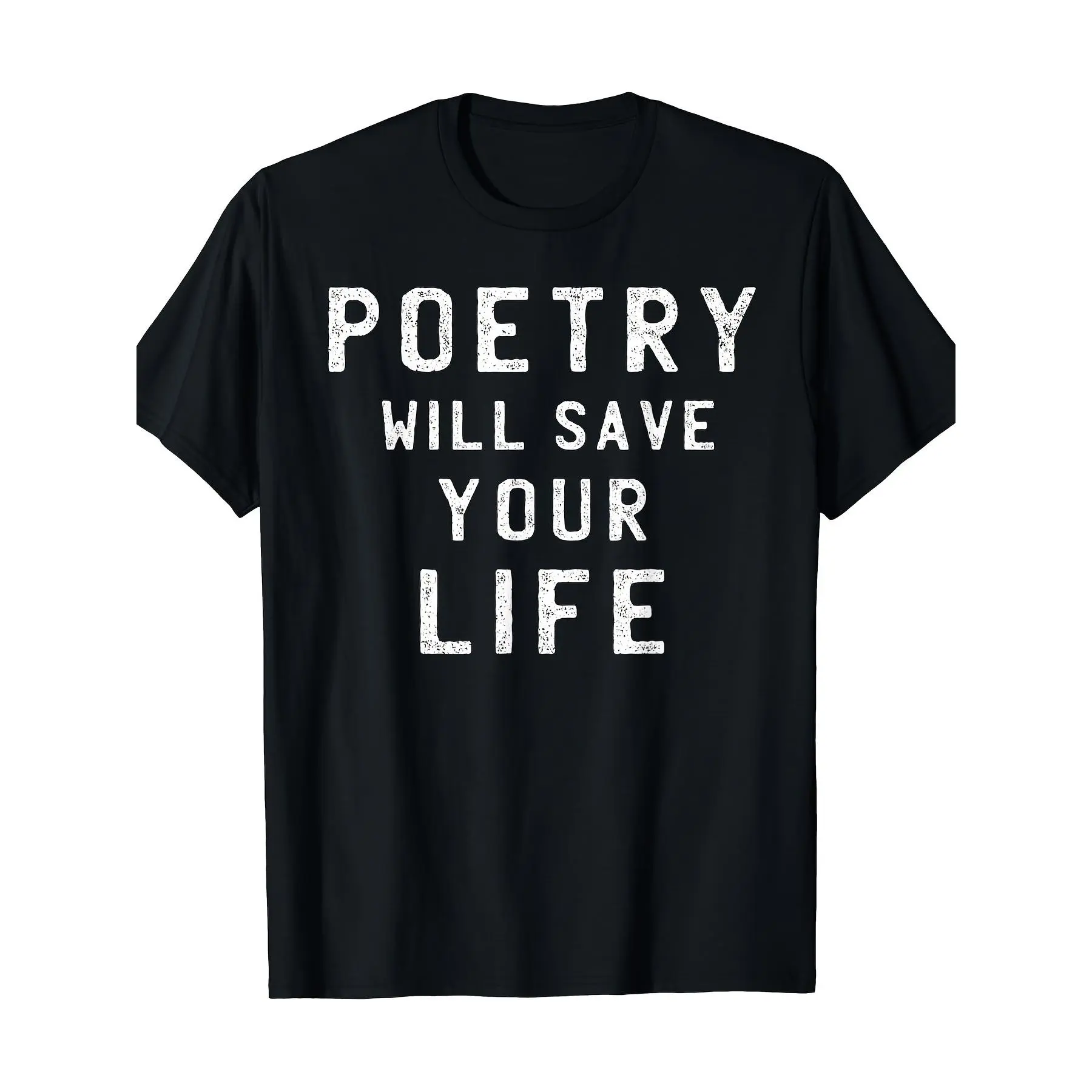 Poetry Will Save Your Life T-Shirt, Poet, Poetry, Writer T-Shirt,Made in USA