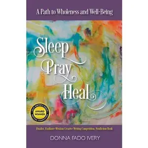 USED-Sleep, Pray, Heal: A Path to Wholeness and Well-Being by Ivery, Donna Fado (Paperback)