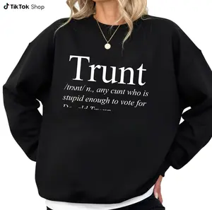 Trunt Shirt, FDT T-Shirt, Stupid Trunt Tee Sweatshirt Hoodie