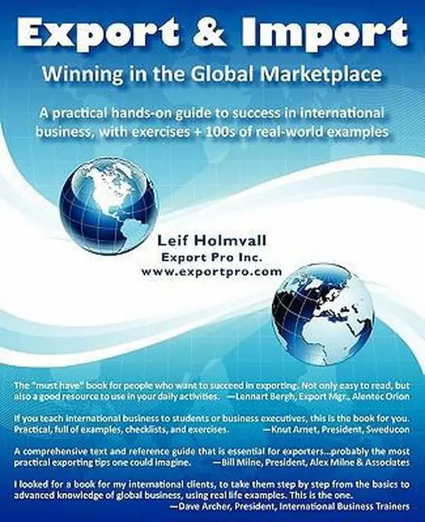USED-Export & Import - Winning in the Global Marketplace: A Practical Hands-On Guide to Success in International Business, with 100s of Real-World Examples by Holmvall, Leif (Paperback)