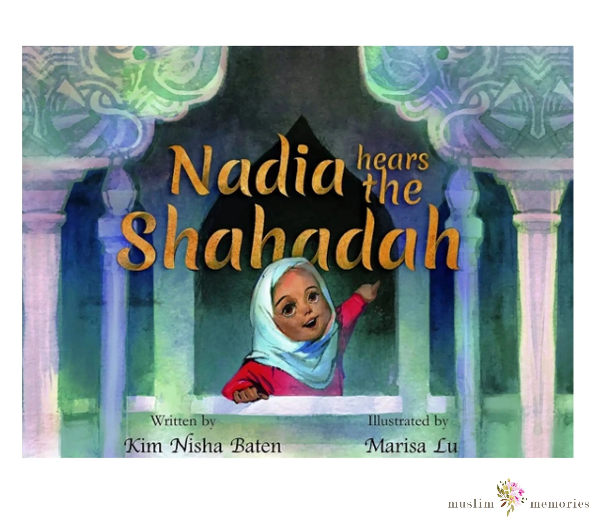 Nadia Hears The Shahadah By Kim Baten