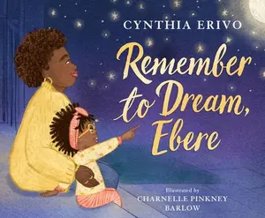 USED-Remember to Dream, Ebere by Erivo, Cynthia (Hardcover)