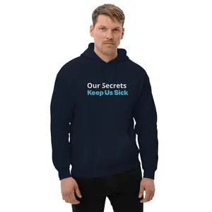 Our Secrets Keep Us Sick Unisex Hoodie