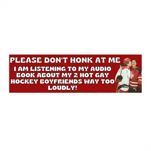 Please Don't Honk At Me I Am Listening To My Audio Book Bumper Sticker, Heated Rivalry Hockey Rozanov Hollander Gift for Fan