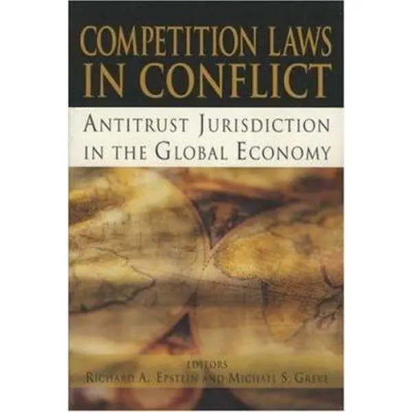USED-Competition Laws in Conflict: Antitrust Jurisdiction in the Global Economy by Richard Allen Epstein (Paperback)