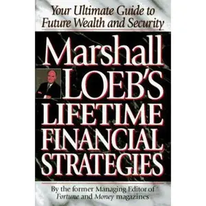 USED-Marshall Loeb's Lifetime Financial Strategies: Your Ultimate Guide to Future Wealth and Security by Marshall Loeb (Hardcover)