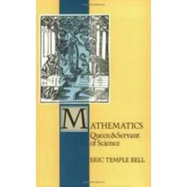 USED Book - Mathematics: Queen and Servant of Science by Bell, E. T. (Paperback) - english