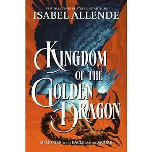 Kingdom of the Golden Dragon -- Isabel Allende, Paperback