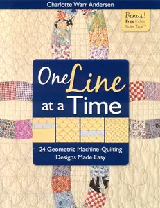 USED-One Line at a Time: 24 Geometric Machine-Quilting Designs Made Easy [With Inchie Ruler Tape] [With Inchie Ruler Tape] by Andersen, Charlotte Warr (Paperback)