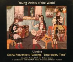 USED-Ukraine: Sasha Kotyenko's Painting Embroidery Time by Touba, Jacquiline (Library Binding)