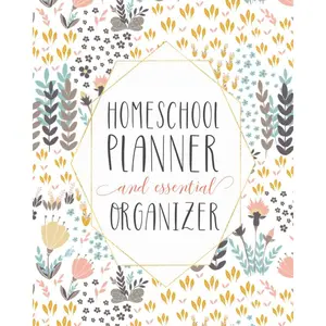 Mega Homeschool Planner and Organizer Soft Flora: Fully Customizable Planner, Organizer, and Record Keeper for Homeschool Families big or Small - ... and journal your best memories for the year. Paperback – Organizer, February 7, 2020