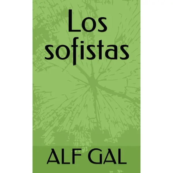 The sophists (Spanish Edition) - ALF GAL