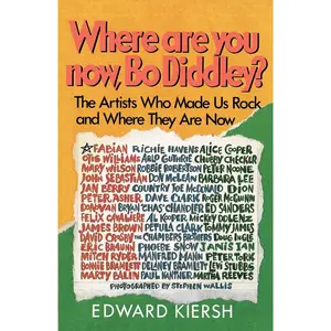 USED-Where Are You Now, Bo Diddley?: The Stars Who Made Us Rock and Where They Are Now by Kiersh, Edward (Paperback)