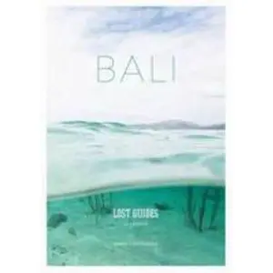 USED-Lost Guides - Bali: A Unique, Stylish and Offbeat Travel Guide to Bali by Anna Chittenden (Paperback)