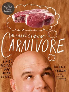 USED-Michael Symon's Carnivore: 120 Recipes for Meat Lovers: A Cookbook by Symon, Michael (Hardcover)