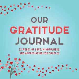 Our Gratitude Journal: 52 Weeks of Love, Mindfulness, and Appreciation for Couples (Activity Books for Couples Series) Paperback – September 18, 2018