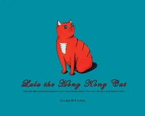 USED Book - Lulu the Hong Kong Cat - Or the Big Adventures of Lulu the Hong Kong Cat on the Day She Snuck Out by Ellen WY Leou (Hardcover) - english