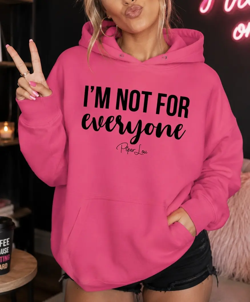 I'm Not For Everyone Graphic Hoodie - Soft Smooth Stylish Cozy Hoodie for Cooler Evenings 50% Cotton 50% Polyester Double Lined Hood
