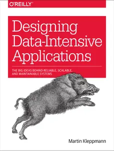 USED-Designing Data-Intensive Applications: The Big Ideas Behind Reliable, Scalable, and Maintainable Systems by Kleppmann, Martin (Paperback)