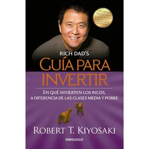 Guía para Invertir – Robert T. Kiyosaki | Inversiones, Ingresos Pasivos y Libertad Financiera (Rich Dad Series)