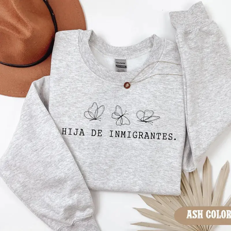 Hija de Inmigrantes Sweatshirt or Tshirt, Immigration Rights Sweater, Pro Immigration Tee, Immigrant Pride Shirt, Human Rights Shirt 5CJNB