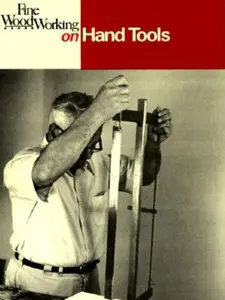 USED-Fine Woodworking on Hand Tools: 38 Articles Selected by the Editors of Fine Woodworking Magazine by Editors of Fine Woodworking (Paperback)