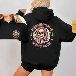 Funny Skeleton Overstimulated Moms Club Sweatshirt, 2 Side Halloween Sarcastic Mom Life Hoodie, Fall Tee, Coffee Lover Fall Tee, Halloween Casual Sweatshirt Hooded Outfiter Gift For Best Friend HusBand Wife