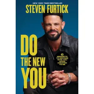 Do the New You: 6 Mindsets to Become Who You Were Created to Be -- Steven Furtick - Hardcover
