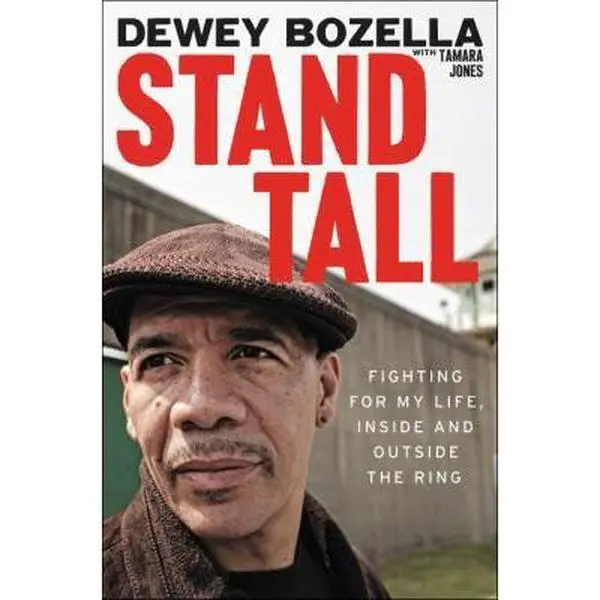USED-Stand Tall: Fighting for My Life, Inside and Outside the Ring by Bozella, Dewey (Hardcover)