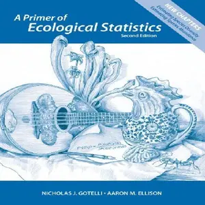 By Nicholas J. Gotelli - A Primer of Ecological Statistics (2nd edition) (2.12.2013)