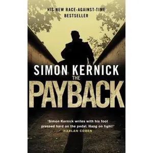 USED-The Payback: (Dennis Milne: book 3): a punchy, race-against-time thriller from bestselling author Simon Kernick by Simon Kernick (Paperback)