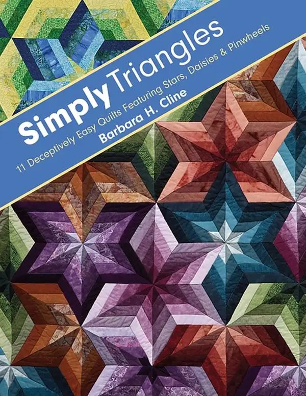 Simply Triangles - Print-On-Demand Edition: 11 Deceptively Easy Quilts Featuring Stars, Daisies & Pinwheels by Barbara H. Cline (Paperback)