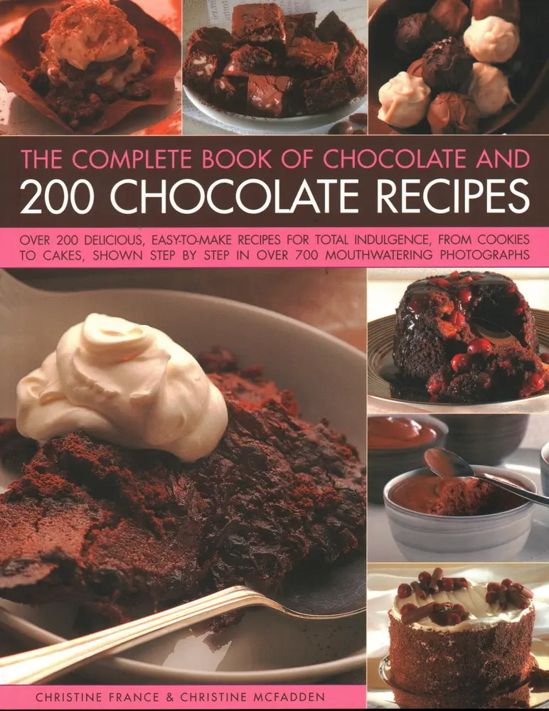 USED-The Complete Book of Chocolate and 200 Chocolate Recipes: Over 200 Delicious Easy-To-Make Recipes for Total Indulgence, from Cookies to Cakes, Shown S by France, Christine (Paperback)
