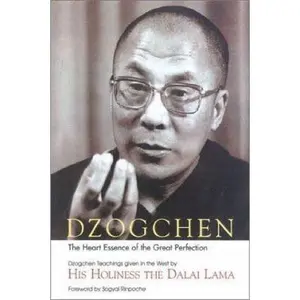 USED-Dzogchen: The Heart Essence of the Great Perfection : Dzogchen Teachings Given in the West by Dalai Lama XIV (Hardcover)