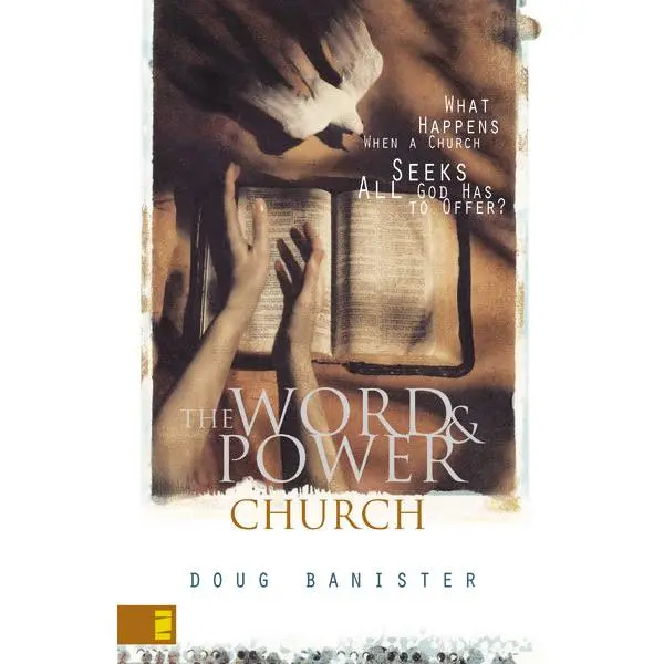 The Word and Power Church: What Happens When a Church Seeks All God Has to Offer?