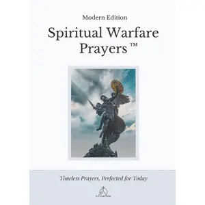 Spiritual Warfare Prayers: Modern Edition – The Original Trusted Viral Edition That Helps You Pray With Purpose, Even on Your Worst Days