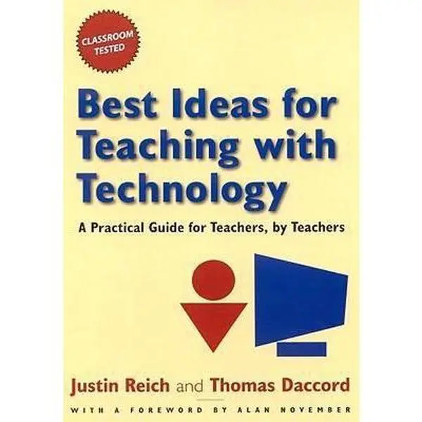 USED-Best Ideas for Teaching with Technology: A Practical Guide for Teachers, by Teachers by Reich, Justin (Paperback)